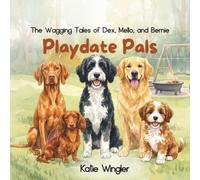 Playdate Pals: The Wagging Tales of Dex, Mello, and Bernie