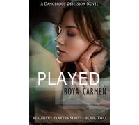 Played: A dangerous obsession, fated love, sensitive hero, standalone series steamy romance. (Beautiful Players Series)