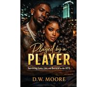 Played by a Player: Surviving Love, Lies, and Betrayal in the ATL