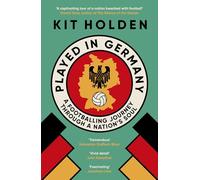 Played in Germany: A Footballing Journey Through a Nation's Soul