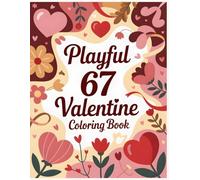 Playful 67 Valentine Coloring Book: A Modern and Playful Valentine Coloring Book Inspired by Curves Shapes and Love Vibes for Teens and Adults (Sweet Valentine Moments Coloring Collection)