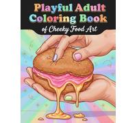Playful Adult Coloring Book of Cheeky Food Art: Bold Line Illustrations & Tasty Double Meanings (A4 Edition)