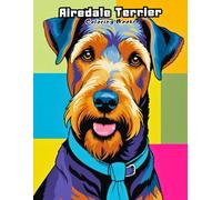 Playful Airedale Terriers Coloring Book: Smart & Brave Dogs for Creative Fun!