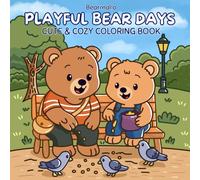 Playful Bear Days: Coloring Book for Adults and Teens Featuring Cute Bear Friends for Relaxation and Stress Relief