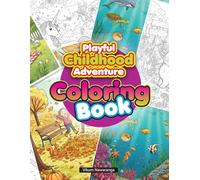 Playful Childhood Adventure coloring book: Fun and Easy Coloring Book with Cute Outdoor Scenes, Jungle Animals, Treehouses, and Beach Adventures - For Kids Ages 3-8