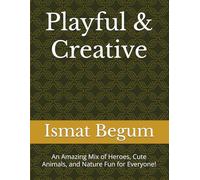 Playful & Creative: An Amazing Mix of Heroes, Cute Animals, and Nature Fun for Everyone!