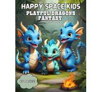PLAYFUL DRAGONS FANTASY COLOURING BOOK FOR KIDS: Cute, Easy, and Exciting Dragon Designs for Kids to Colour (HAPPYSPACE KIDS)