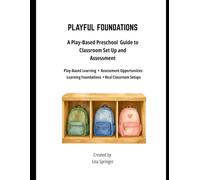 Playful Foundations: A Play-Based Preschool Guide to Classroom Set Up and Assessment