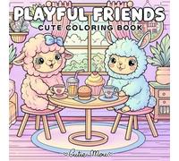 Playful Friends: Cute Hand-Drawn Coloring Book for Kids, Teens, and Adults - Kawaii Animal Friends, Fun Activities, and Relaxing Art