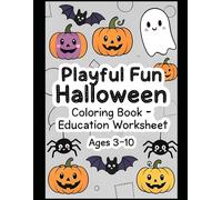 Playful Fun Halloween Coloring Book: Spooky-Cute Education Worksheets for Kids Ages 3-10