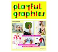 Playful Graphics: Graphic Design that Surprises / Des graphismes saisissants / Diseño gráfico que sorprende