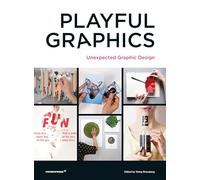 Playful Graphics. Unexpected Graphic Design (DISE?O)