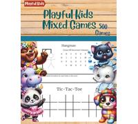 Playful Kids Mixed Games: Hangman, Tic-Tac-Toe and Dots and Boxes Perfect for Kids, Teens and Adults