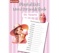 Playful Kids Word Scramble Book 14 Years: 100 Puzzles with Word List to Boost Spelling Skills for Teenagers (Word Scramble Puzzle Series for Kids & Teens)