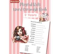 Playful Kids Word Scramble Book 9 Years: 100 Puzzles with Word List to Boost Spelling Skills for Early Learners (Word Scramble Puzzle Series for Kids & Teens)