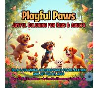 Playful Paws: Joyful Coloring for Kids & Adults: Bold & Fun Animal Coloring Pages for Relaxation and Joy for All Ages (Joyful Coloring Friends Series)