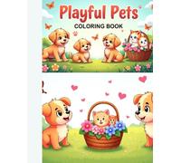 Playful Pets Coloring Book: A Happy Coloring Book for Little Animal Lovers