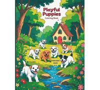 PLAYFUL PUPPIES Coloring Book: Cute and Easy to Color Puppy Pictures for Creative Kids Aged 4 to 8!