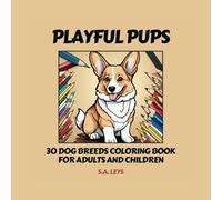 Playful Pups: 30 Dog Breeds Coloring Book for Adults and Children (Take Paws)