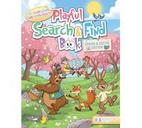 Playful Search & Find Book: Spring & Easter Edition: Easter Search and Find Activity Book for Kids Ages 5-8 | 33 Big Scenes & 300+ Hidden Objects (Adventure Playtime)