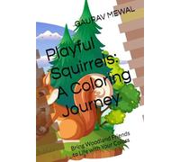 Playful Squirrels: A Coloring Journey: Bring Woodland Friends to Life with Your Colors