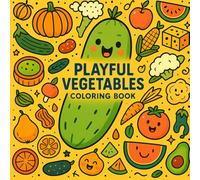 Playful Vegetables Coloring Book: Funny and Friendly Vegetables to Color