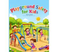 Playground Safety for Kids: A Coloring and Activity Book About Slides, Swings, Climbing, Monkey Bars, Playground Rules, Kindness, and Safe Play for Ages 3-9 (Smart Kids Safety Series)