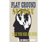 Playground sudoku puzzle book: sudoku puzzle for ADHD | Help calm the mind, relax and focus | 6x9 inches, 110 pages | 50 + puzzles |Solutions include