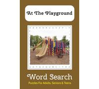 Playground Word Search: 50+ Word Search Puzzles with Easy-to-Read Print about Swings, Slides, Monkey Bars and More. 6x9 inches, 110 pages. Perfect Gift for Kids, Families, and Puzzle Fans