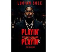 PLAYIN' WIT NI**AZ THAT AIN'T PLAYIN: Rise of The Logan Empire