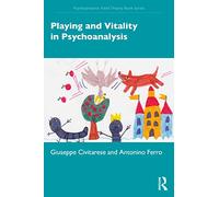 Playing and Vitality in Psychoanalysis (Psychoanalytic Field Theory Book Series)