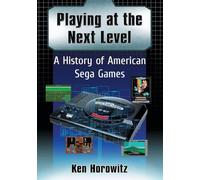 Playing at the Next Level: A History of American Sega Games