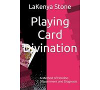 Playing Card Divination: A Method of Hoodoo Discernment and Diagnosis