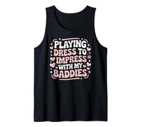 Playing Dress to Impress with my Baddies Camiseta sin Mangas