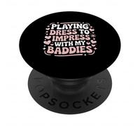 Playing Dress to Impress with my Baddies PopSockets PopGrip Adhesivo