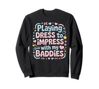 Playing Dress to Impress with my Baddies Sudadera