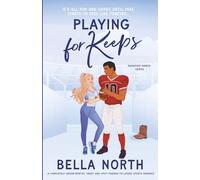 Playing for Keeps: A completely swoon-worthy, sweet and spicy friends-to-lovers sports romance: 3 (Oakwood Ranch)