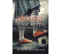 Playing for Keeps: A Glasgow Lads Novel: 1