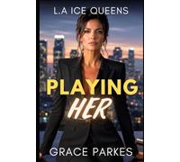 Playing Her: A Lesbian/Sapphic Ice Queen Romance (L.A Ice Queens)