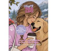 Playing Her Life - Girls & Dogs around the world: A relaxing coloring book featuring 24 large, detailed illustrations of women and their loyal dogs ... life. (Playing Her Life - coloring book)