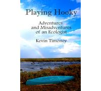 Playing Hooky: Adventures and Misadventures of an Ecologist