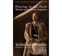 Playing In The Dark: Whiteness and the Literary Imagination