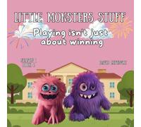 Playing Isn’t Just About Winning: A Little Monster Story About Friendship, Fair Play, and Having Fun Revised and Improved Edition (Little monsters stuff)