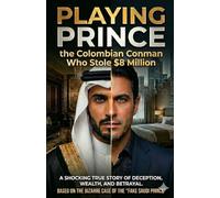 Playing Prince: Anthony Gignac the Colombian Conman Who Stole $8 Million
