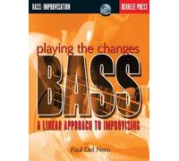 Playing the Changes: Bass: A Linear Approach to Improvising by Paul Del Nero(2006-01-01)