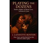 Playing The Dozens: 12 Days of Black Love, Lessons, & Loss