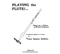 Playing the Flute!...Basics for a Lifetime of Musical Enjoyment Volume 4