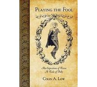 Playing the Fool: An Exposition of Tarot, a Tale of Folly