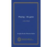 Playing-- the game: a story of Japan
