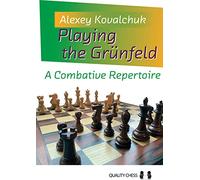 Playing the Grunfeld: A Combative Repertoire
